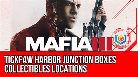 tickfaw harbor junction boxes|Mafia III .